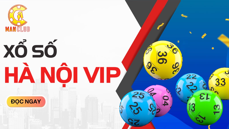 Tìm hiểu nhanh hình thức xổ số Hà Nội vip